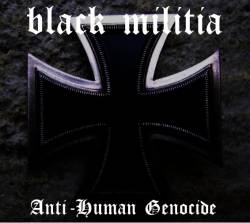 Black Militia : Anti-Human Genocide